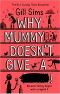 [Why Mummy 03] • Why Mummy Doesn't Give a ****!